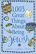 1003 Great Things About Being Jewish