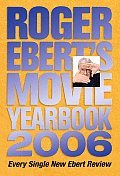 Roger Eberts Movie Yearbook 2006