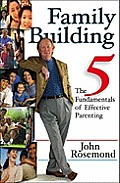 Family Building: The Five Fundamentals of Effective Parenting Volume 12