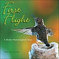 First Flight A Mother Hummingbirds Story