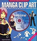 Manga Clip Art Everything You Need to Create Your Own Professional Looking Manga Artwork With CDROM