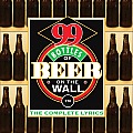 99 Bottles of Beer on the Wall: The Complete Lyrics