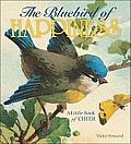 Bluebird of Happiness A Little Book of Cheer