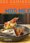 Mod Mex Cooking Vibrant Fiesta Flavors at Home