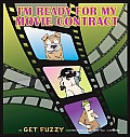 Im Ready for My Movie Contract A Get Fuzzy Collection