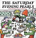 Saturday Evening Pearls A Pearls Before Swine Collection