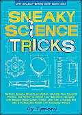 Sneaky Science Tricks: Perform Sneaky Mind-Over-Matter, Levitate Your Favorite Photos, Use Water to Detect Your Elevation Volume 7