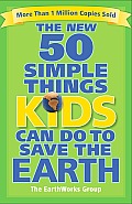 New 50 Simple Things Kids Can Do to Save the Earth