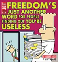Freedoms Just Another Word for People Finding Out Youre Us A Dilbert Book