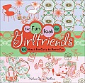 The Fun Book for Girlfriends: 102 Ways for Girls to Have Fun