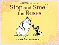 Stop & Smell the Roses A Mutts Treasury