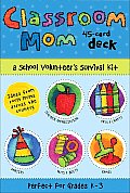 Classroom Mom Deck: A School Volunteer's Survival Kit