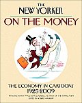 New Yorker On The Money The Economy In Cartoons 1925 2009