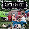 Sisters on the Fly Caravans Campfires & Tales from the Road
