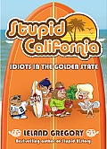 Stupid California: Idiots in the Golden State