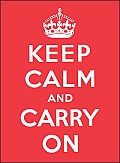 Keep Calm and Carry on: Good Advice for Hard Times