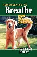 Remembering to Breathe Inside Dog Obedience Competition