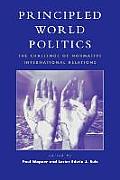 Principled World Politics The Challenge of Normative International Relations