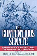 The Contentious Senate: Partisanship, Ideology, and the Myth of Cool Judgment