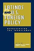 Latinos and U.S. Foreign Policy: Representing the 'Homeland?'