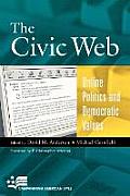 Civic Web Online Politics & Democratic Values Online Politics & Democratic Values