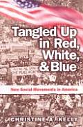 Tangled Up in Red, White, and Blue: New Social Movements in America