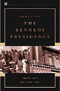 Debating The Kennedy Presidency