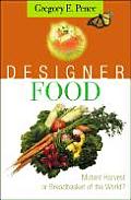 Designer Food Mutant Harvest or Breadbasket for the World