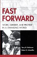 Fast Forward: Work, Gender, and Protest in a Changing World