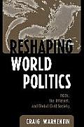 Reshaping World Politics: NGOs, the Internet, and Global Civil Society