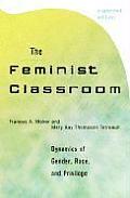 Feminist Classroom Dynamics of Gender Race & Privilege