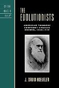 The Evolutionists: American Thinkers Confront Charles Darwin, 1860-1920