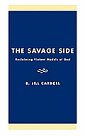 The Savage Side: Reclaiming Violent Models of God