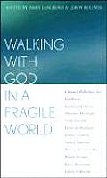 Walking With God In A Fragile World