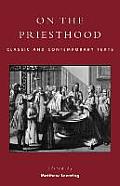 On the Priesthood: Classic and Contemporary Texts