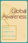 Global Awareness Thinking Systematically about the World