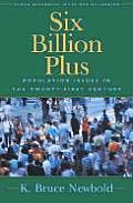 Six Billion Plus Population Issues in the Twenty First Century