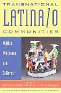Transnational Latina O Communities Politics Processes & Cultures