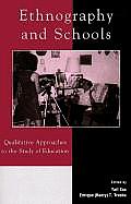 Ethnography & Schools Qualitative Approaches to the Study of Education