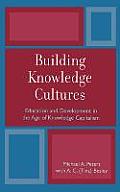 Building Knowledge Cultures: Education and Development in the Age of Knowledge Capitalism