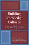 Building Knowledge Cultures: Education and Development in the Age of Knowledge Capitalism