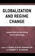 Globalization and Regime Change: Lessons from the New Russia and the New Europe