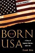 Born in the USA: A Story of Japanese America, 1889-1947