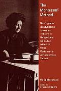 Montessori Method The Origins of an Educational Innovation Including an Abridged & Annotated Edition of Maria Montessoris the Montes