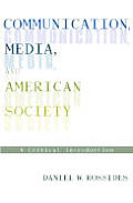 Communication, Media, and American Society: A Critical Introduction