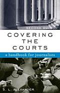 Covering the Courts A Handbook for Journalists