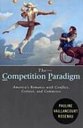 Competition Paradigm Americas Romance with Conflict Contest & Commerce