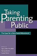 Taking Parenting Public The Case for a New Social Movement