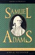 Samuel Adams: America's Revolutionary Politician