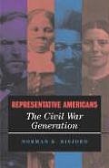 Representative Americans The Civil War Generation